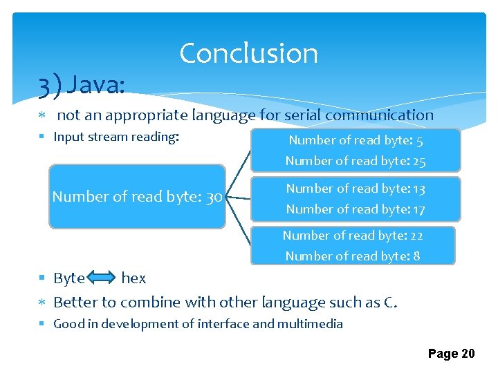3) Java: Conclusion not an appropriate language for serial communication § Input stream reading: