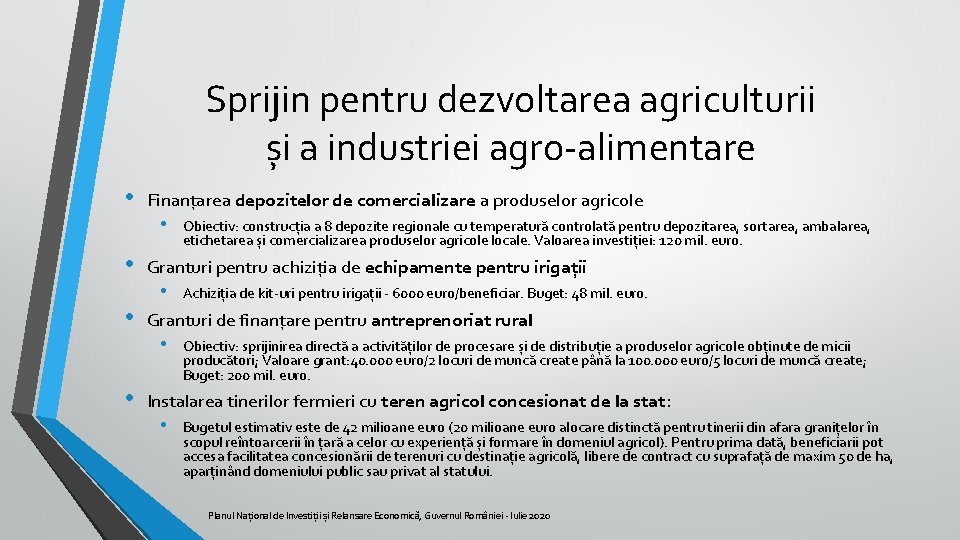 Sprijin pentru dezvoltarea agriculturii și a industriei agro-alimentare • • Finanțarea depozitelor de comercializare