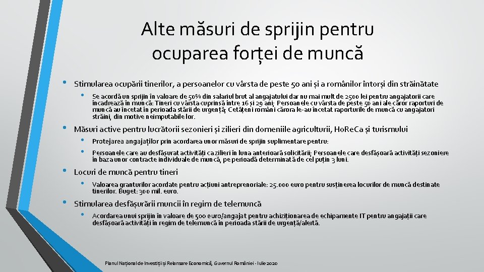 Alte măsuri de sprijin pentru ocuparea forței de muncă • • Stimularea ocupării tinerilor,