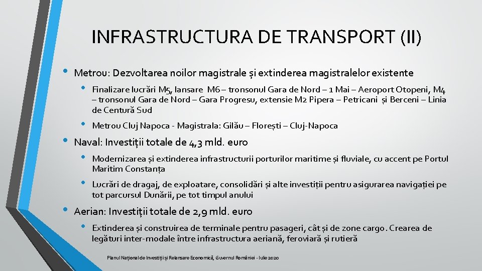 INFRASTRUCTURA DE TRANSPORT (II) • • • Metrou: Dezvoltarea noilor magistrale și extinderea magistralelor