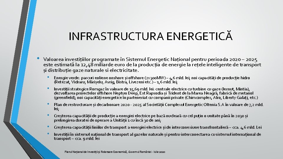 INFRASTRUCTURA ENERGETICĂ • Valoarea investițiilor programate în Sistemul Energetic Național pentru perioada 2020 –