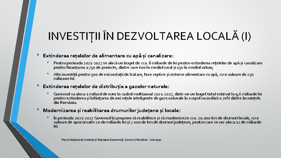 INVESTIȚII ÎN DEZVOLTAREA LOCALĂ (I) • Extinderea rețelelor de alimentare cu apă și canalizare: