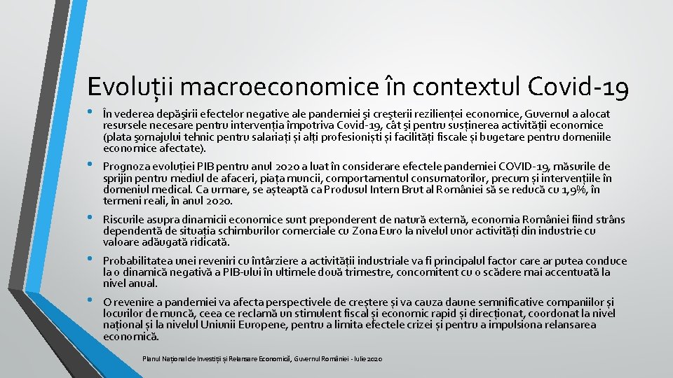 Evoluții macroeconomice în contextul Covid-19 • • • În vederea depăşirii efectelor negative ale