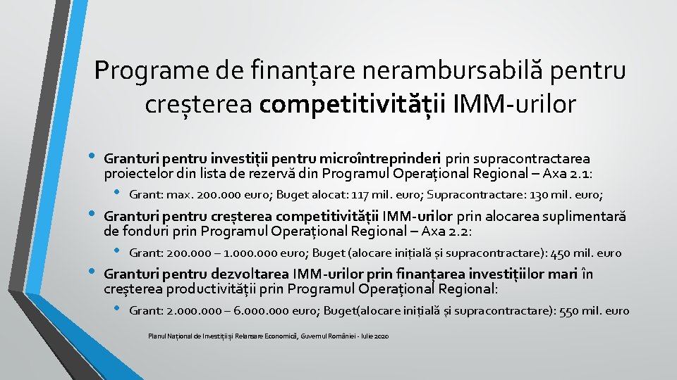 Programe de finanțare nerambursabilă pentru creșterea competitivității IMM-urilor • • • Granturi pentru investiții