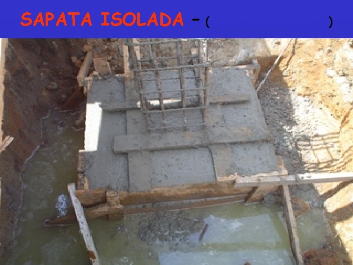 SAPATA ISOLADA – ( COM ARRANQUES ) 