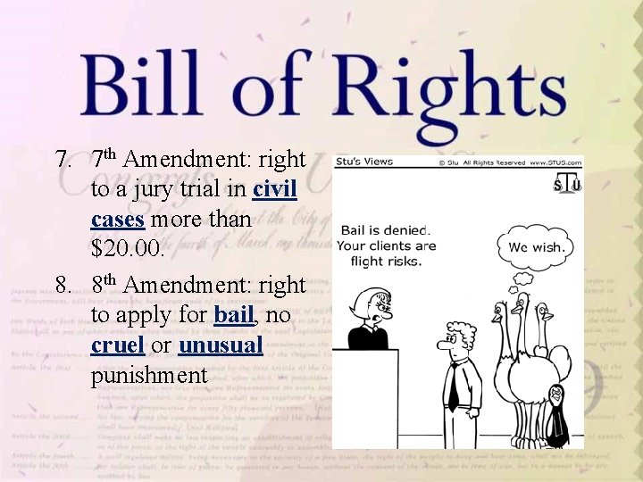 7. 7 th Amendment: right to a jury trial in civil cases more than