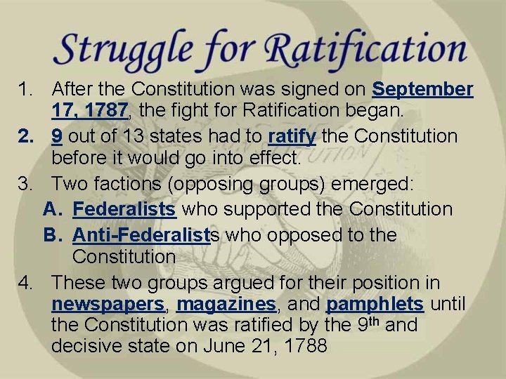 1. After the Constitution was signed on September 17, 1787, the fight for Ratification