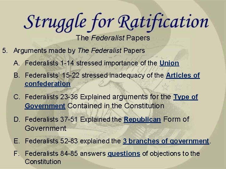 The Federalist Papers 5. Arguments made by The Federalist Papers A. Federalists 1 -14