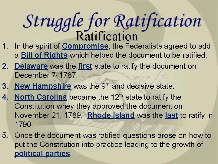 Ratification 1. In the spirit of Compromise, the Federalists agreed to add a Bill