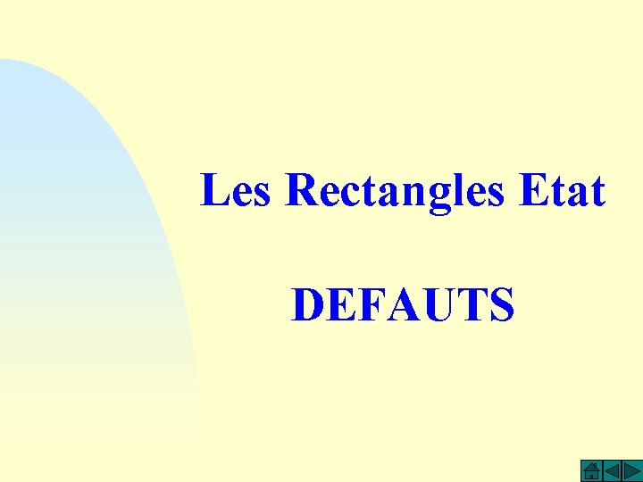 Les Rectangles Etat DEFAUTS 
