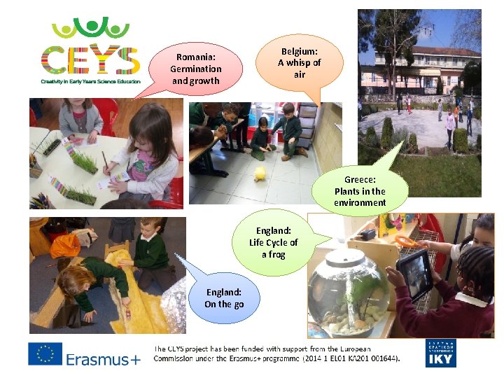 Romania: Germination and growth Belgium: A whisp of air Greece: Plants in the environment