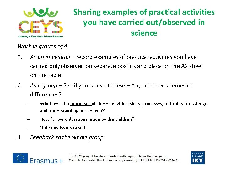 Sharing examples of practical activities you have carried out/observed in science Work in groups