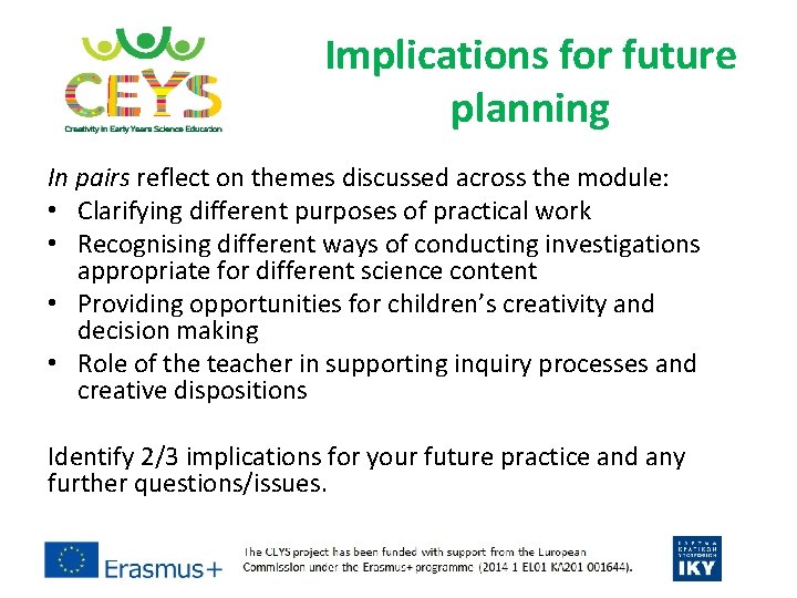 Implications for future planning In pairs reflect on themes discussed across the module: •