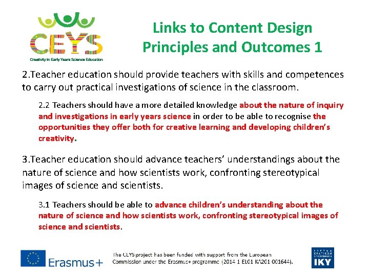 Links to Content Design Principles and Outcomes 1 2. Teacher education should provide teachers