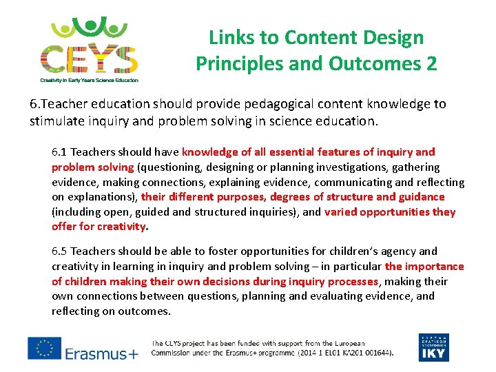 Links to Content Design Principles and Outcomes 2 6. Teacher education should provide pedagogical