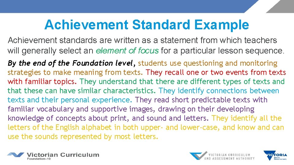 Achievement Standard Example Achievement standards are written as a statement from which teachers will