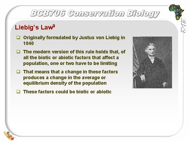 Liebig’s Law 9 q Originally formulated by Justus von Liebig in 1840 q The