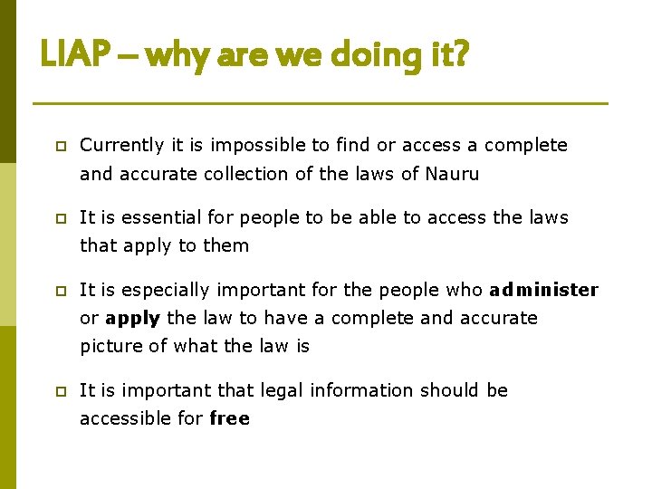 LIAP – why are we doing it? p Currently it is impossible to find LIAP – why are we doing it? p Currently it is impossible to find