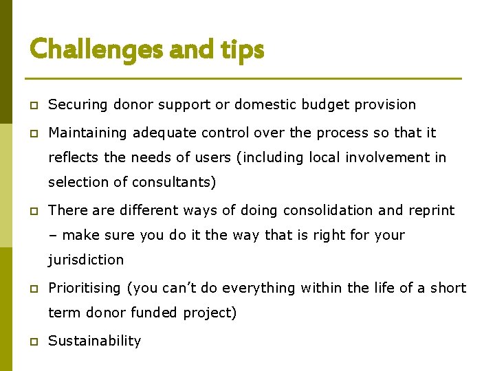 Challenges and tips p Securing donor support or domestic budget provision p Maintaining adequate Challenges and tips p Securing donor support or domestic budget provision p Maintaining adequate