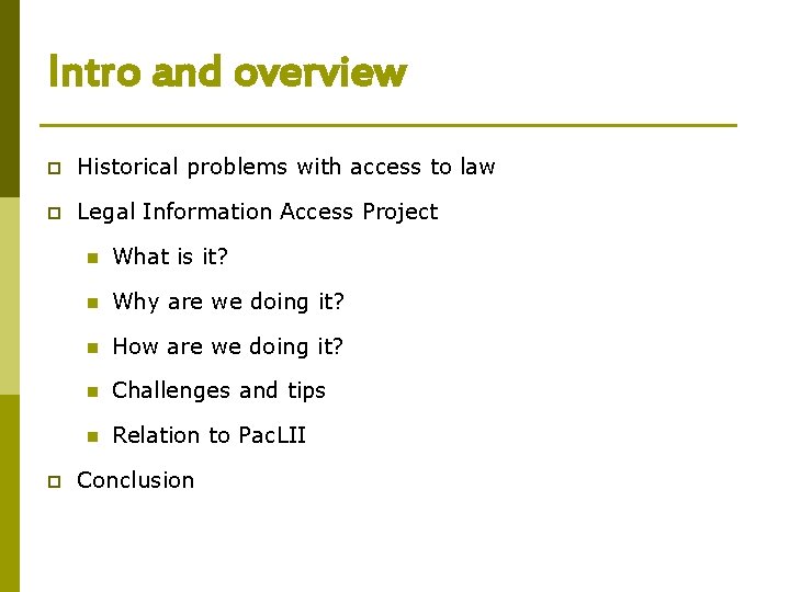 Intro and overview p Historical problems with access to law p Legal Information Access Intro and overview p Historical problems with access to law p Legal Information Access