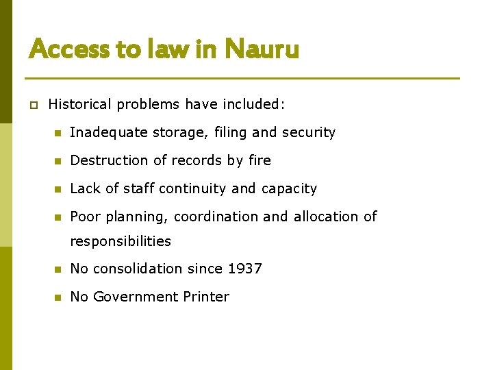 Access to law in Nauru p Historical problems have included: n Inadequate storage, filing Access to law in Nauru p Historical problems have included: n Inadequate storage, filing