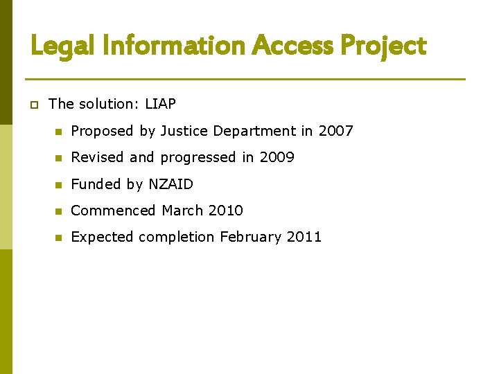 Legal Information Access Project p The solution: LIAP n Proposed by Justice Department in Legal Information Access Project p The solution: LIAP n Proposed by Justice Department in