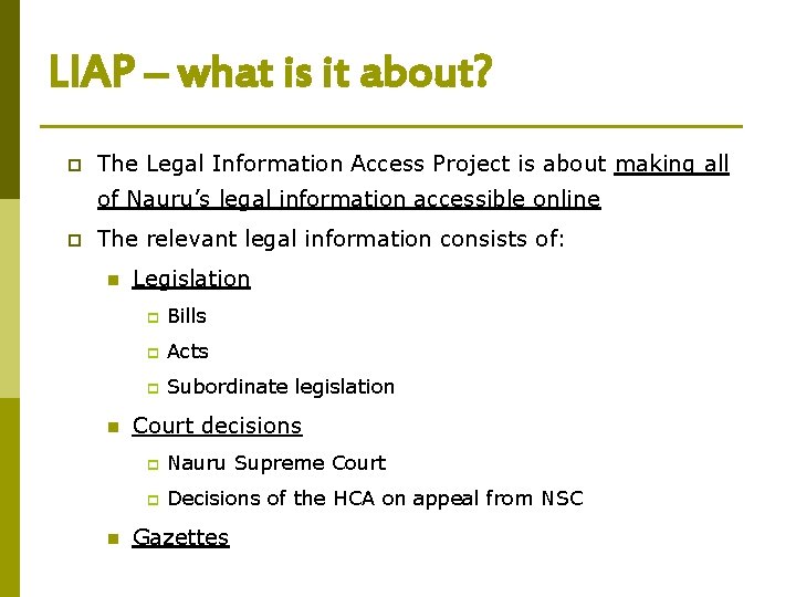 LIAP – what is it about? p The Legal Information Access Project is about LIAP – what is it about? p The Legal Information Access Project is about