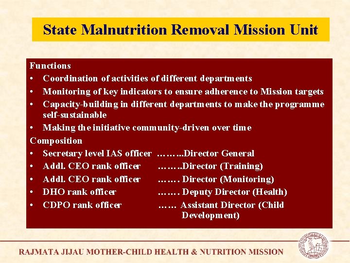 State Malnutrition Removal Mission Unit Functions • Coordination of activities of different departments •