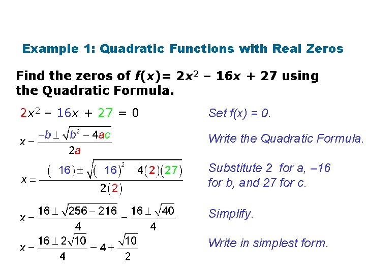Example 1: Quadratic Functions with Real Zeros Find the zeros of f(x)= 2 x