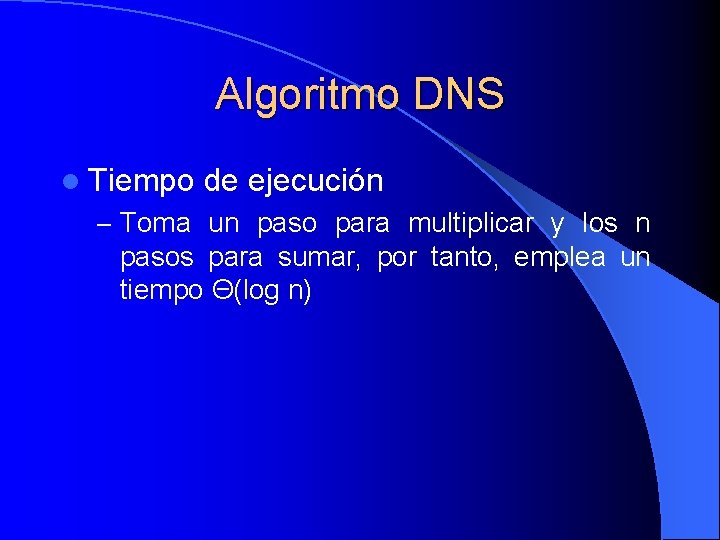 Algoritmo DNS l Tiempo de ejecución – Toma un paso para multiplicar y los