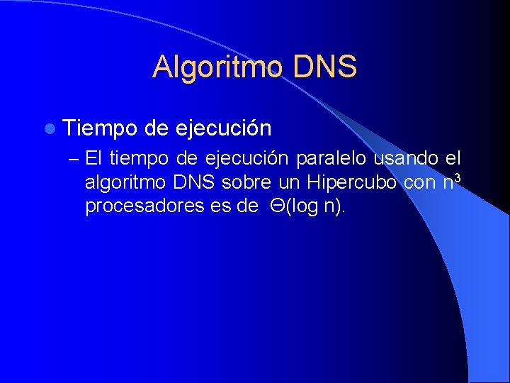 Algoritmo DNS l Tiempo de ejecución – El tiempo de ejecución paralelo usando el