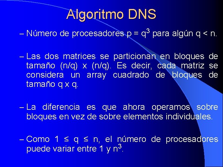 Algoritmo DNS – Número de procesadores p = q 3 para algún q <