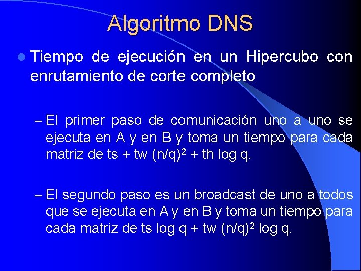 Algoritmo DNS l Tiempo de ejecución en un Hipercubo con enrutamiento de corte completo