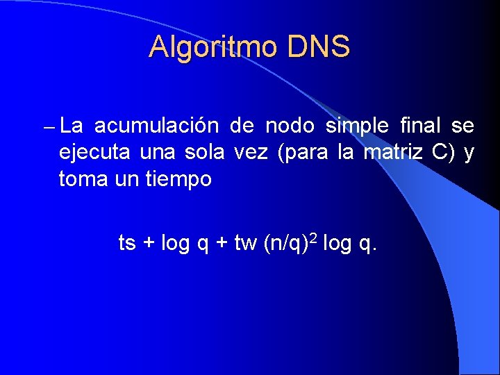 Algoritmo DNS – La acumulación de nodo simple final se ejecuta una sola vez