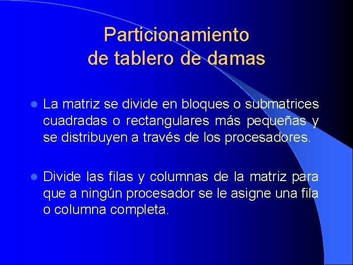 Particionamiento de tablero de damas l La matriz se divide en bloques o submatrices