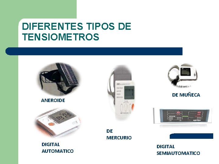 DIFERENTES TIPOS DE TENSIOMETROS DE MUÑECA ANEROIDE DE MERCURIO DIGITAL AUTOMATICO DIGITAL SEMIAUTOMATICO DIFERENTES TIPOS DE TENSIOMETROS DE MUÑECA ANEROIDE DE MERCURIO DIGITAL AUTOMATICO DIGITAL SEMIAUTOMATICO