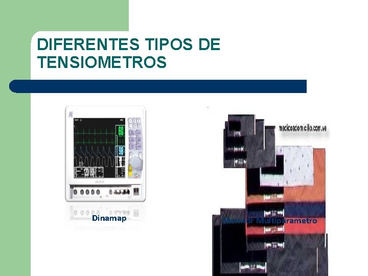 DIFERENTES TIPOS DE TENSIOMETROS Dinamap Monitor Multiparametro DIFERENTES TIPOS DE TENSIOMETROS Dinamap Monitor Multiparametro