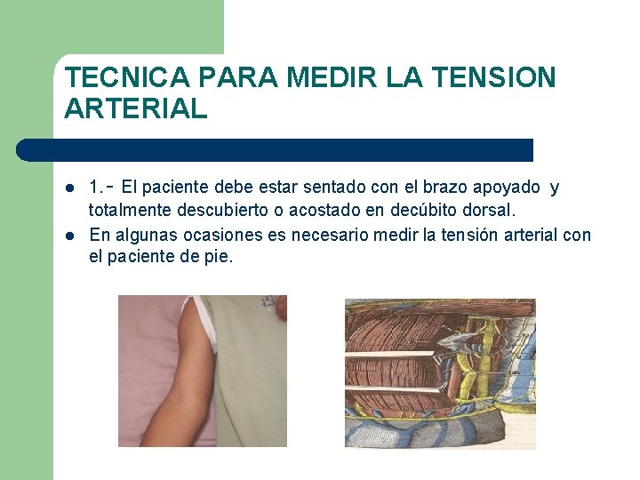 TECNICA PARA MEDIR LA TENSION ARTERIAL l l 1. - El paciente debe estar TECNICA PARA MEDIR LA TENSION ARTERIAL l l 1. - El paciente debe estar