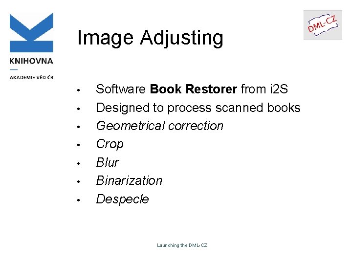 Image Adjusting • • Software Book Restorer from i 2 S Designed to process Image Adjusting • • Software Book Restorer from i 2 S Designed to process