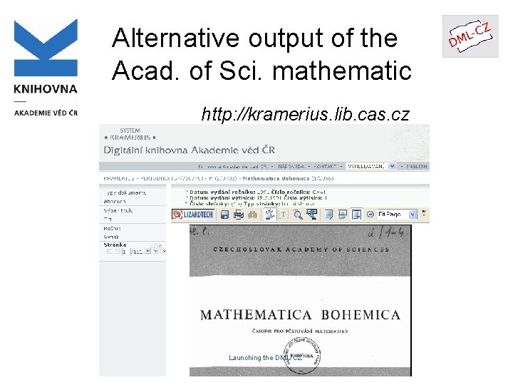 Alternative output of the Acad. of Sci. mathematic http: //kramerius. lib. cas. cz Launching Alternative output of the Acad. of Sci. mathematic http: //kramerius. lib. cas. cz Launching