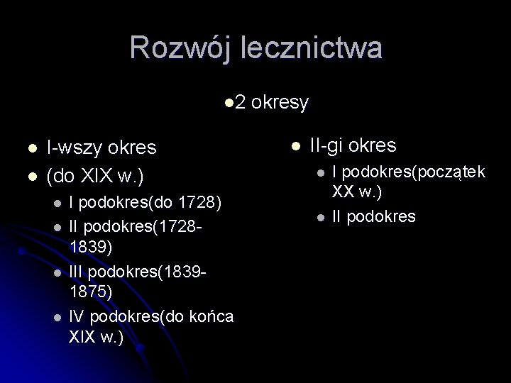 Rozwój lecznictwa l 2 l l I-wszy okres (do XIX w. ) l l