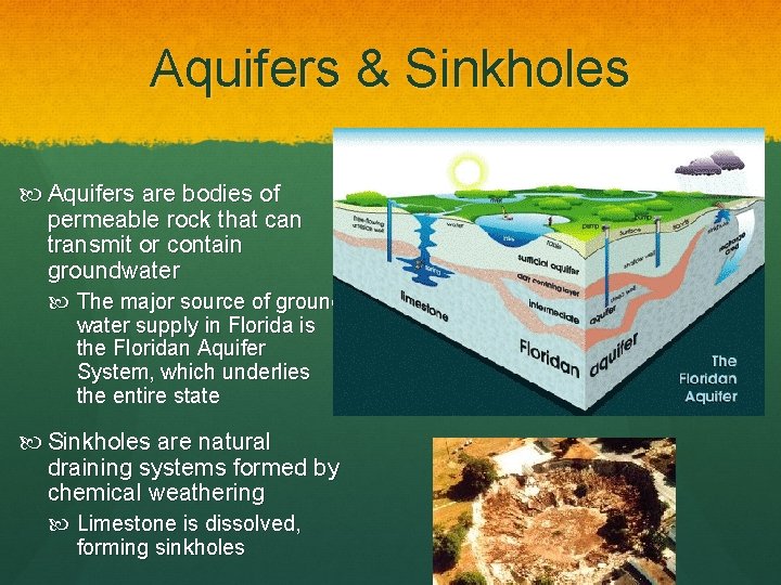 Aquifers & Sinkholes Aquifers are bodies of permeable rock that can transmit or contain