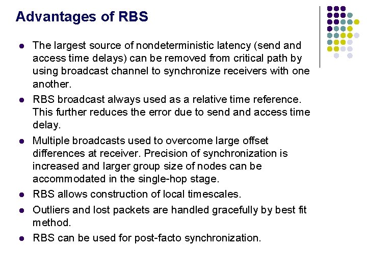 Advantages of RBS l l l The largest source of nondeterministic latency (send access