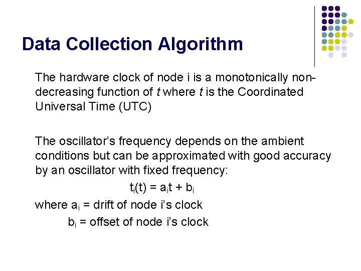 Data Collection Algorithm The hardware clock of node i is a monotonically nondecreasing function