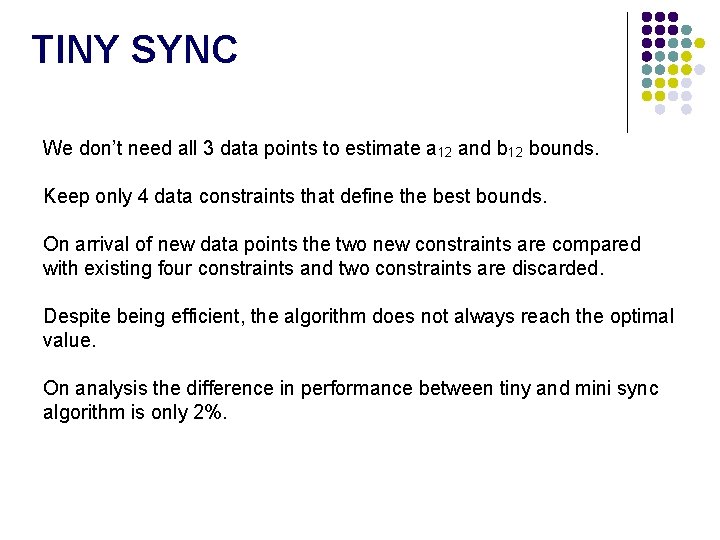 TINY SYNC We don’t need all 3 data points to estimate a 12 and