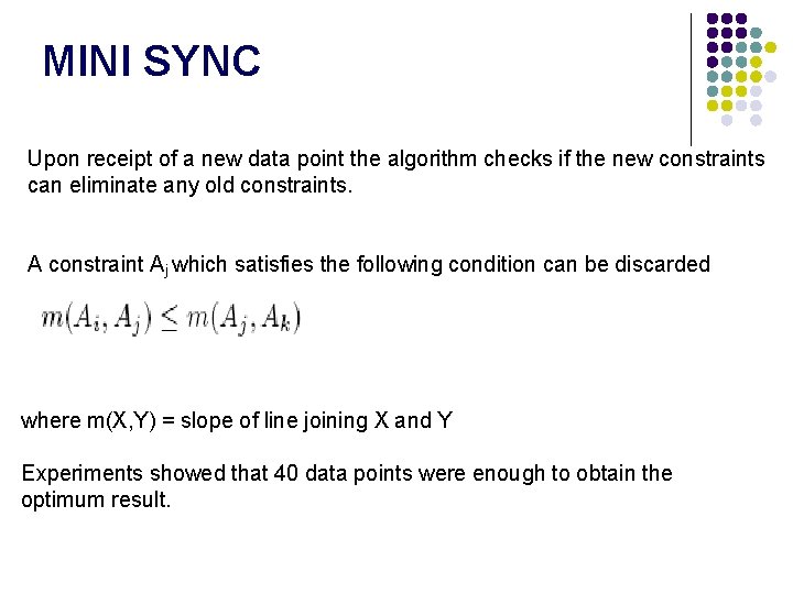 MINI SYNC Upon receipt of a new data point the algorithm checks if the