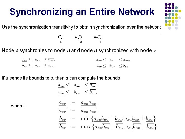 Synchronizing an Entire Network Use the synchronization transitivity to obtain synchronization over the network