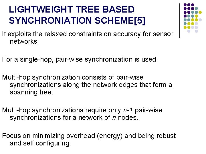 LIGHTWEIGHT TREE BASED SYNCHRONIATION SCHEME[5] It exploits the relaxed constraints on accuracy for sensor