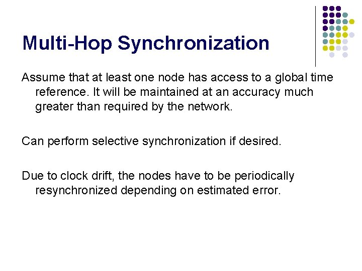 Multi-Hop Synchronization Assume that at least one node has access to a global time