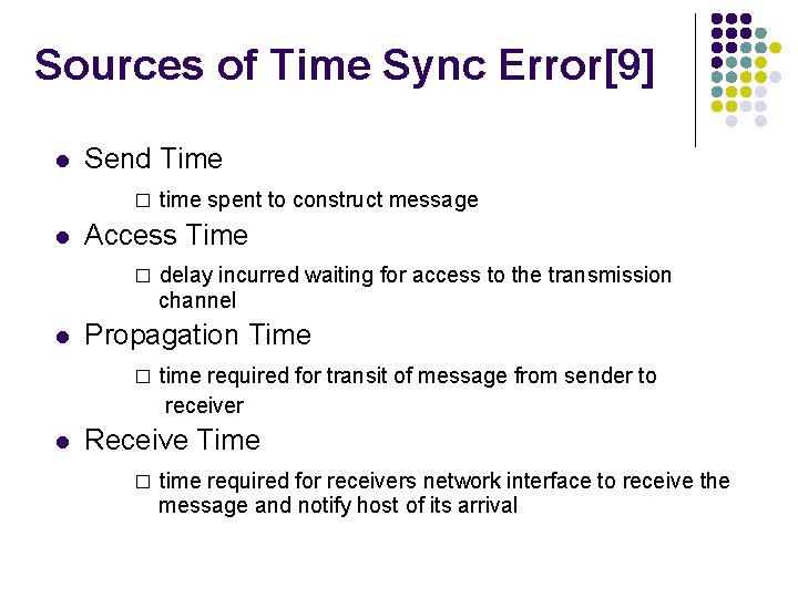 Sources of Time Sync Error[9] l l Send Time □ time spent to construct